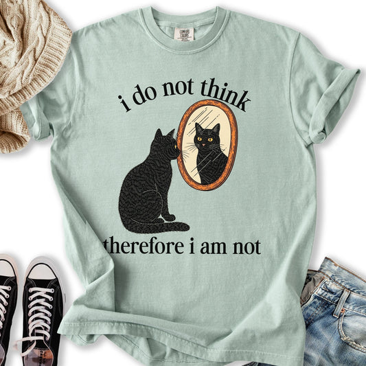 Therefore I Am Not T-Shirt