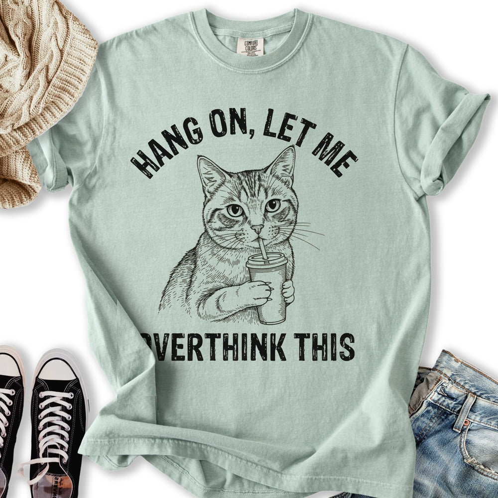 Overthink This T-Shirt