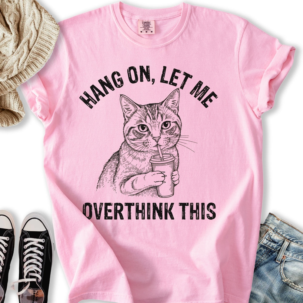 Overthink This T-Shirt