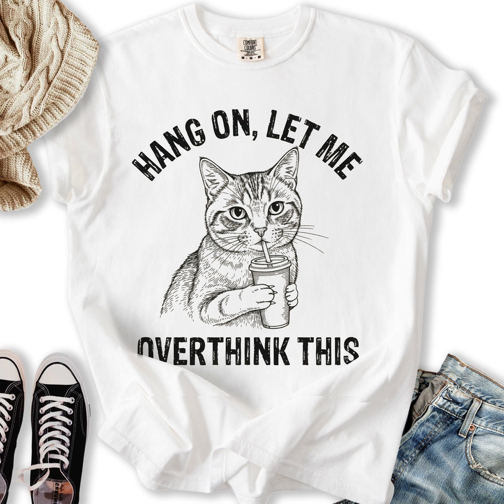 Overthink This T-Shirt