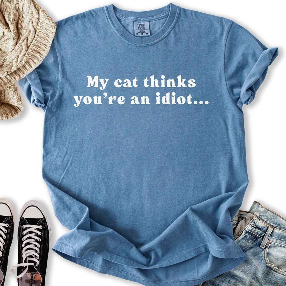 You're an Idiot T-Shirt