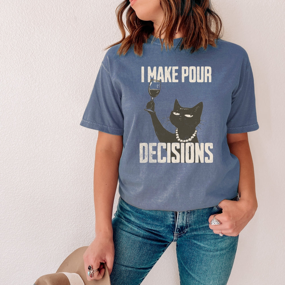 Pour Decisions  T-Shirt