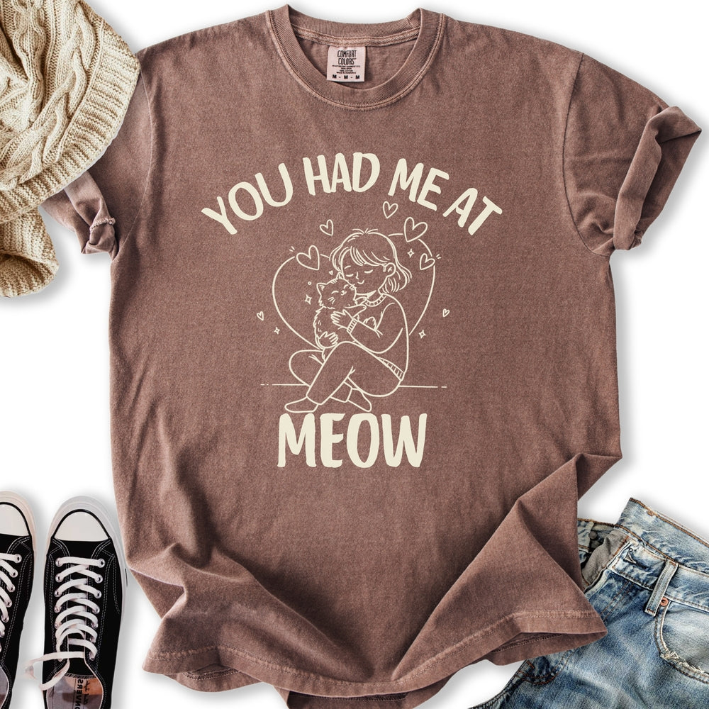Had Me At Meow T-Shirt