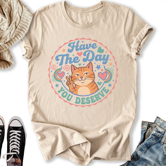 The Day You Deserve Classic Tee
