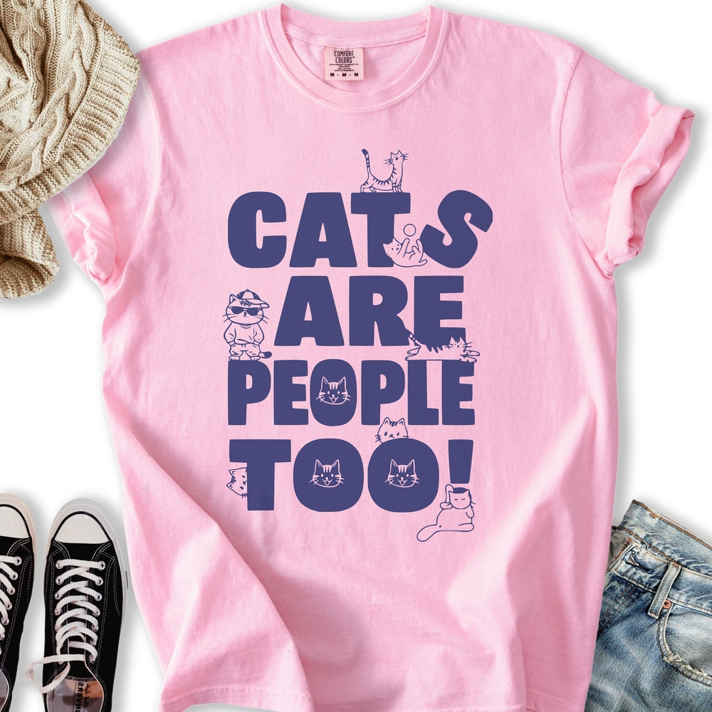 Cats Are People Too T-Shirt