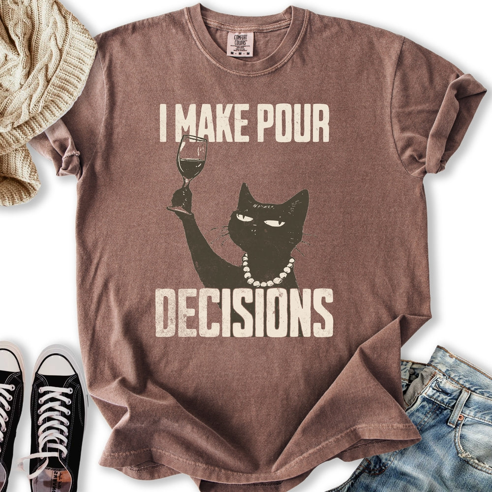 Pour Decisions  T-Shirt
