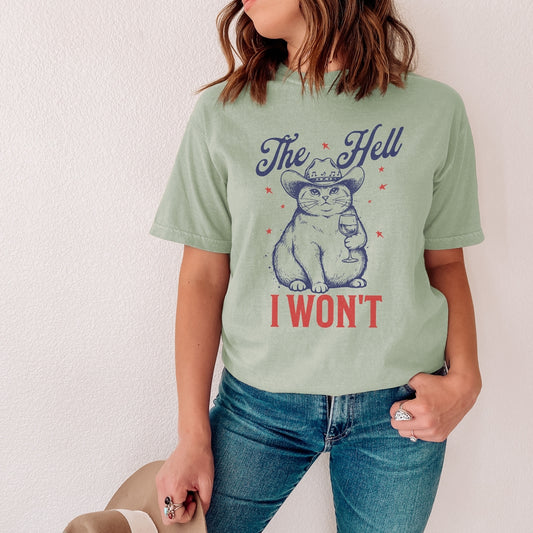 The Hell I Wont T-Shirt