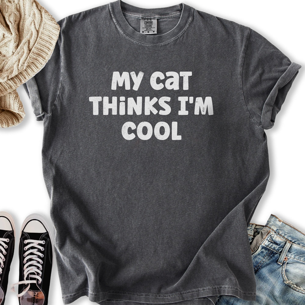 Cat Thinks I'm Cool T-Shirt