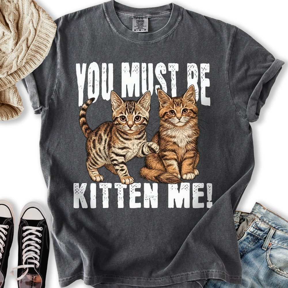 Kitten Me T-Shirt