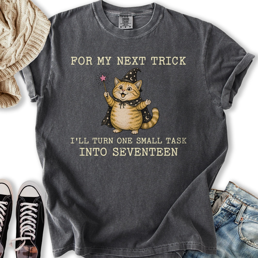 For My Next Trick T-Shirt