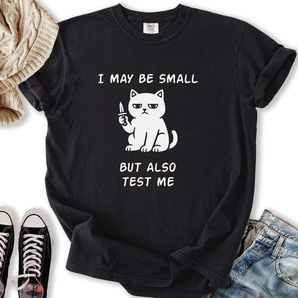 Small But Test Me T-Shirt