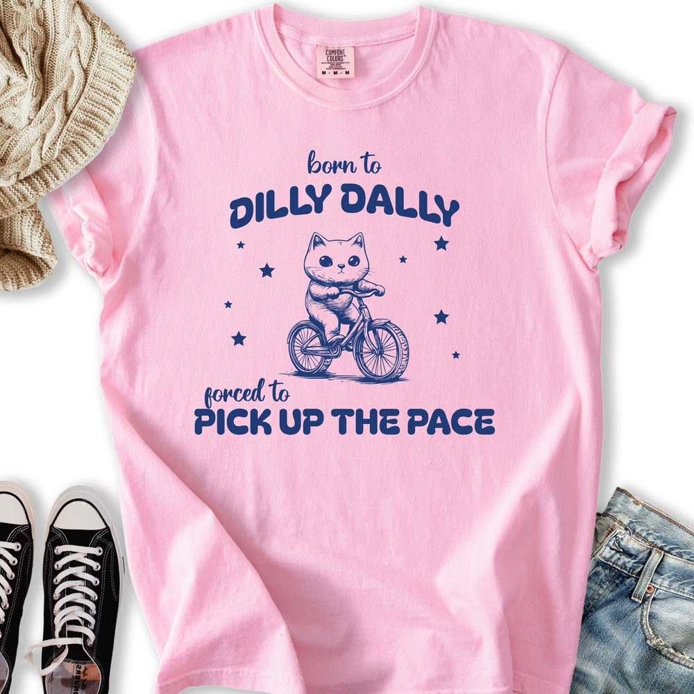 Dilly Dally T-Shirt
