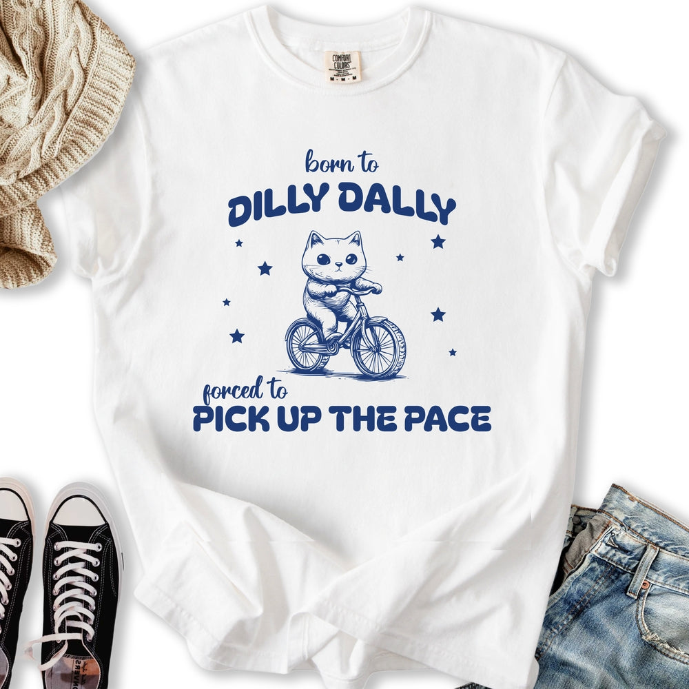 Dilly Dally T-Shirt