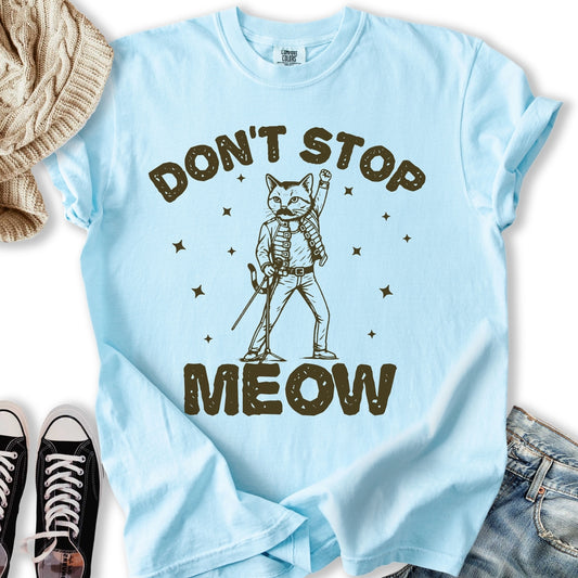 Dont Stop Meow T-Shirt