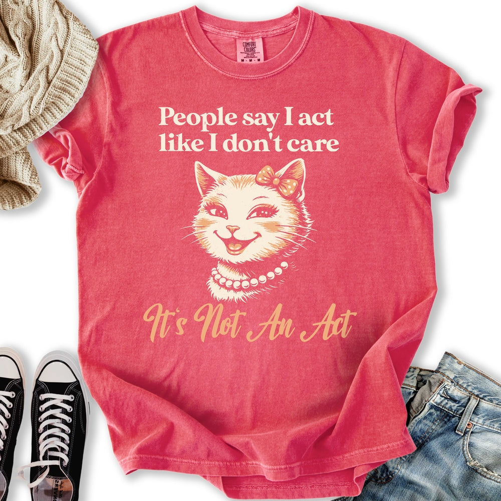 Not An Act T-Shirt