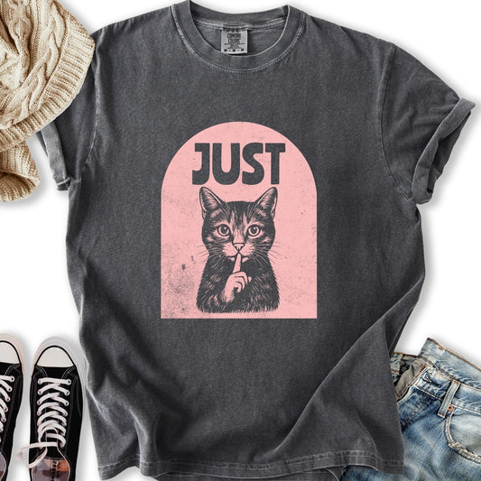 Just Shhh T-Shirt