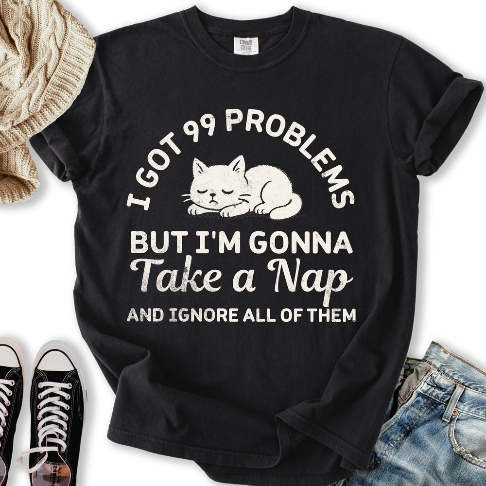 99 Problems T-Shirt