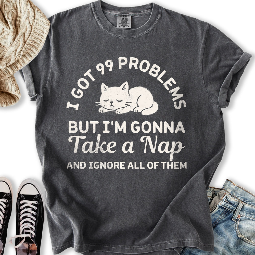 99 Problems T-Shirt