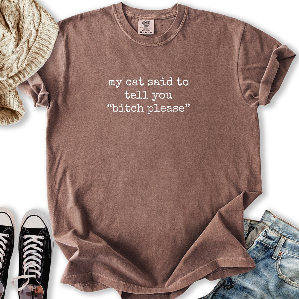 Cats Said Bitch Please T-Shirt