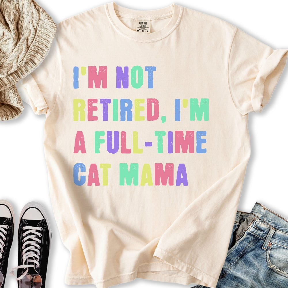 Full Time Cat Mama T-Shirt
