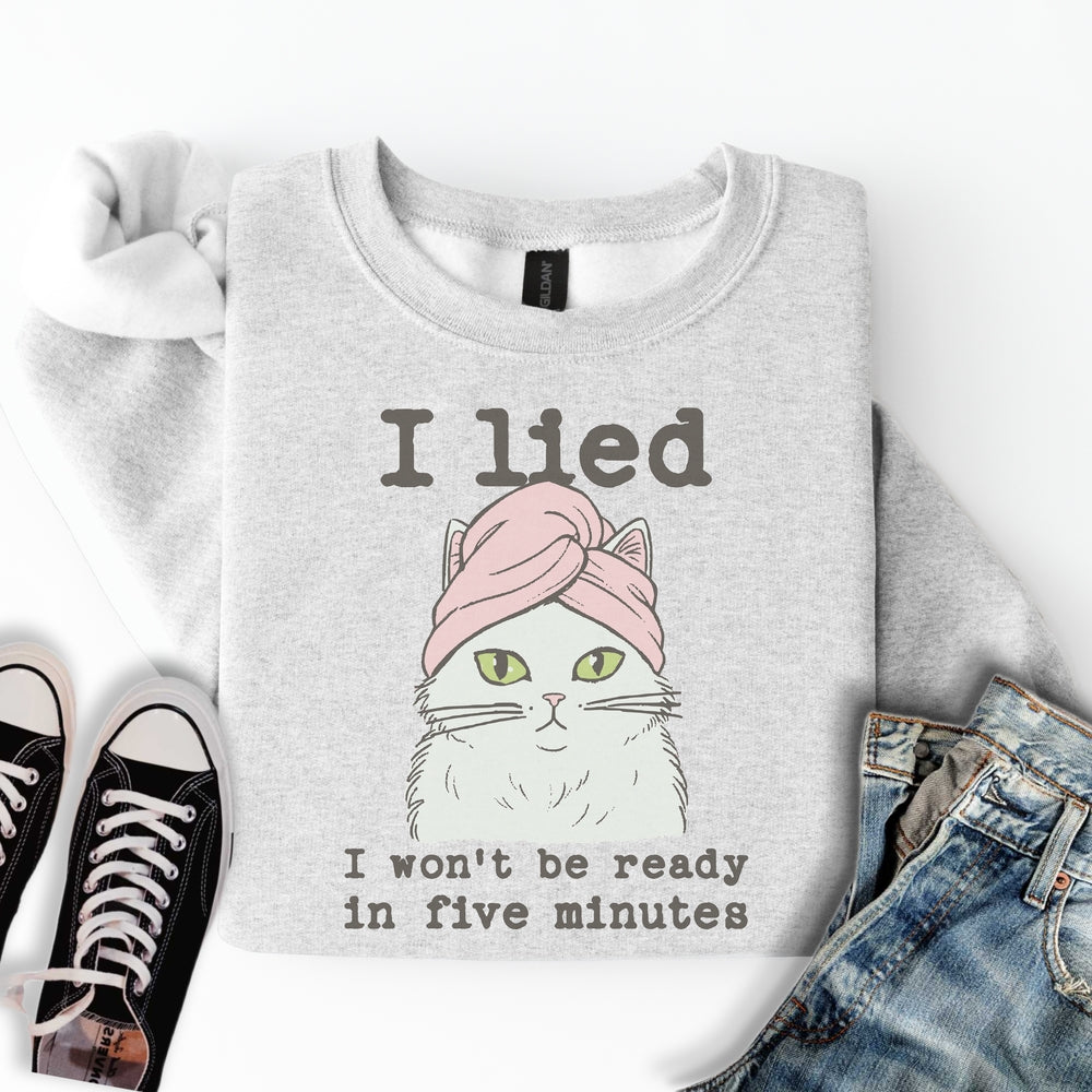 I Wont Be Ready Sweatshirt