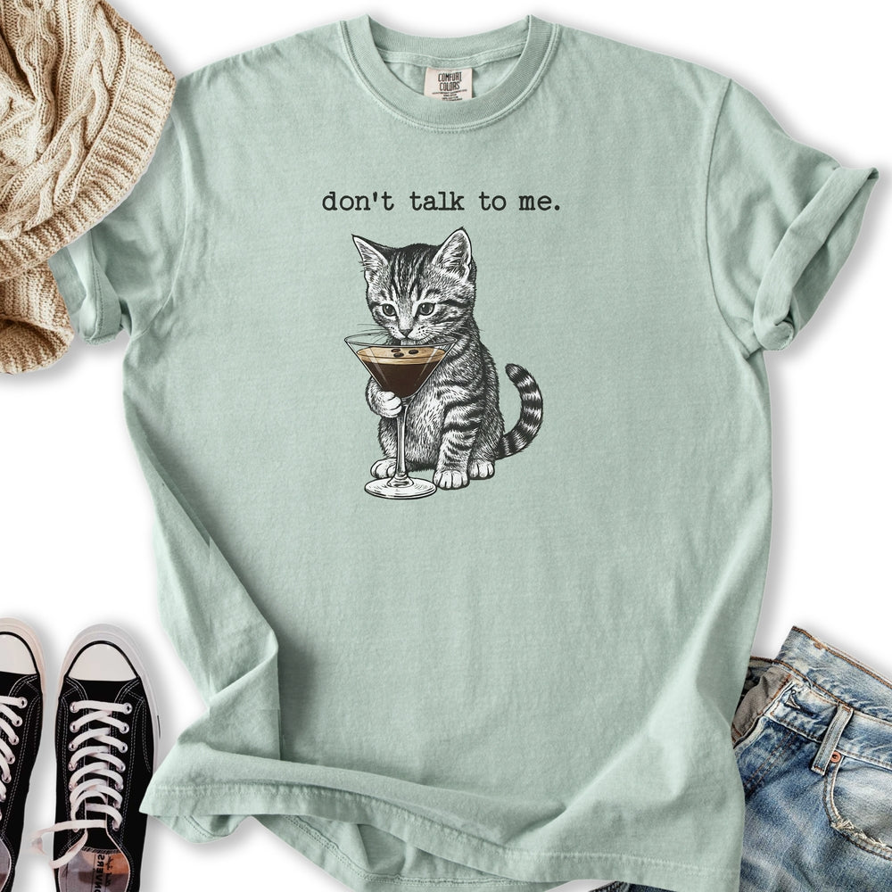 Don't Talk To Me T-Shirt