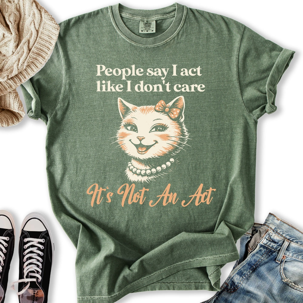Not An Act T-Shirt