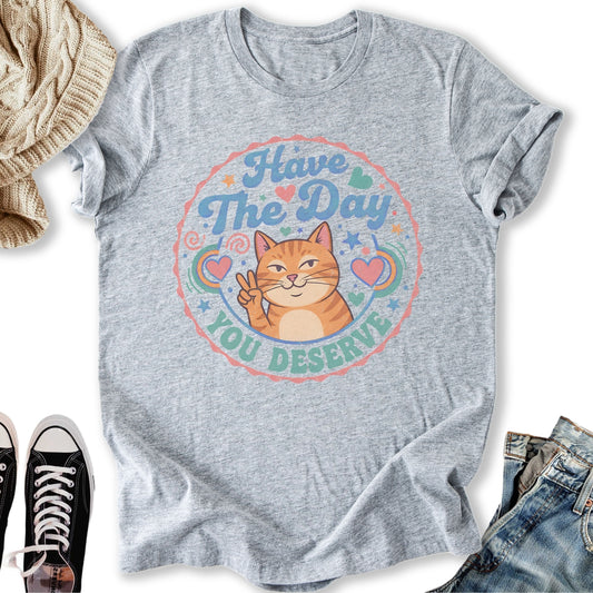 The Day You Deserve Classic Tee