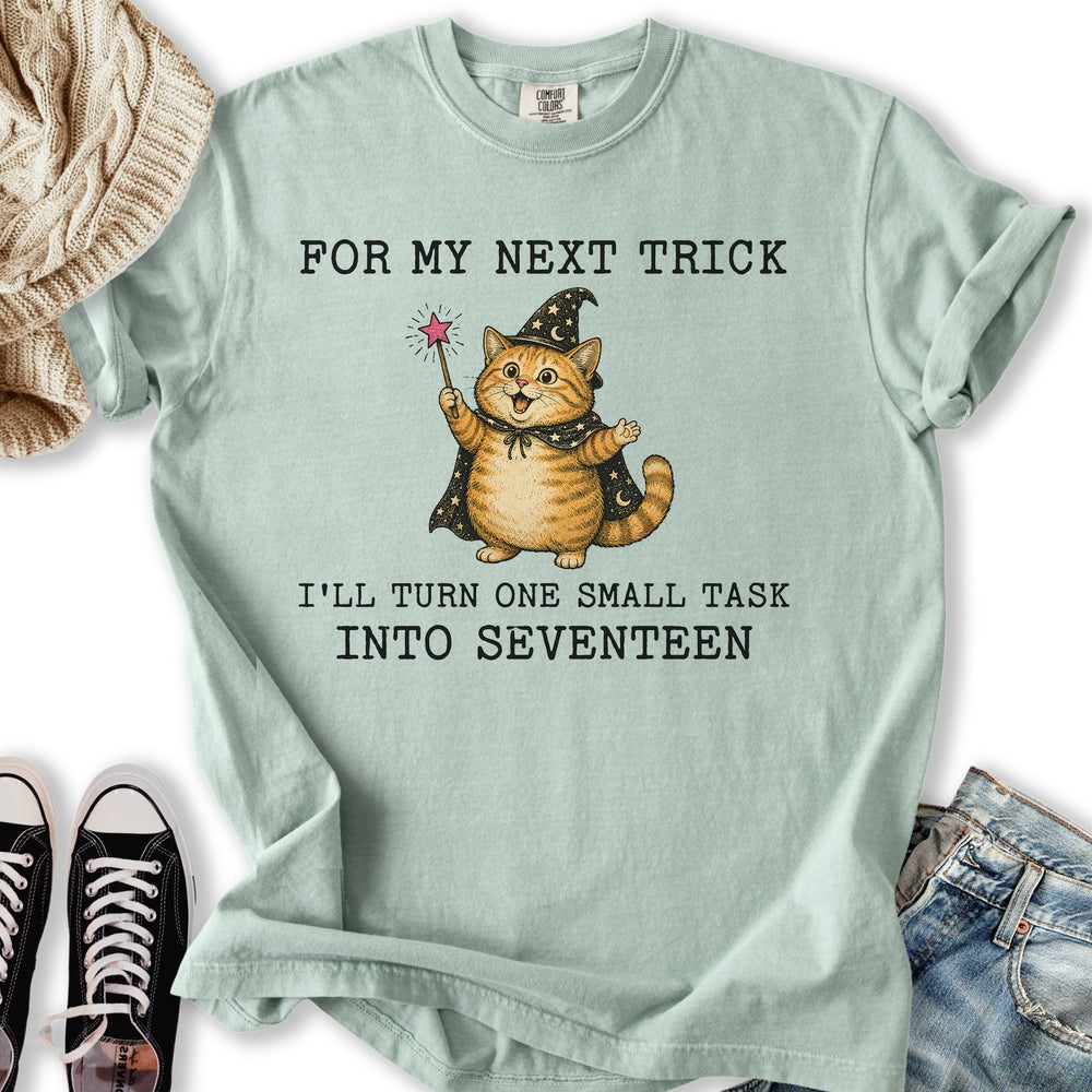 For My Next Trick T-Shirt