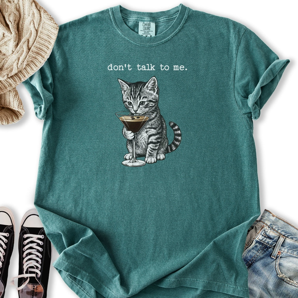 Don't Talk To Me T-Shirt