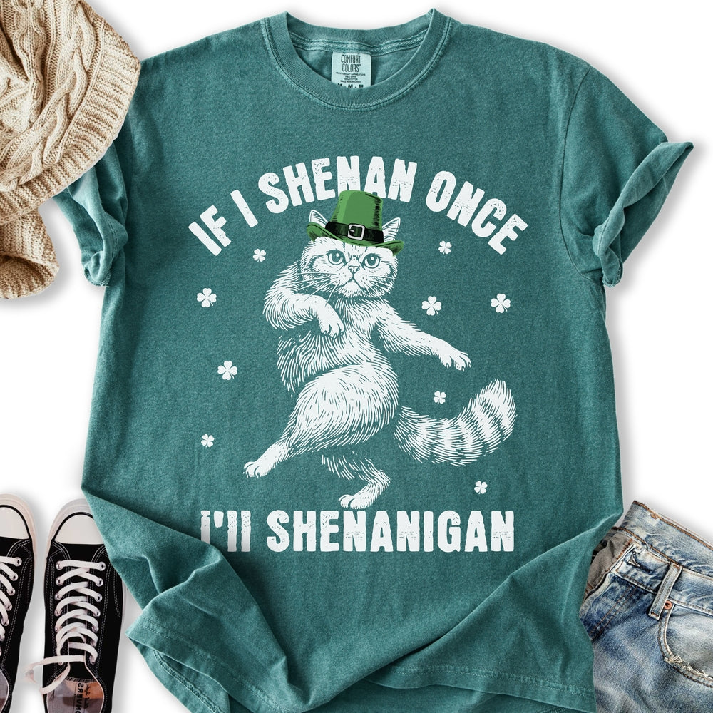 I'll Shenanigan T-Shirt