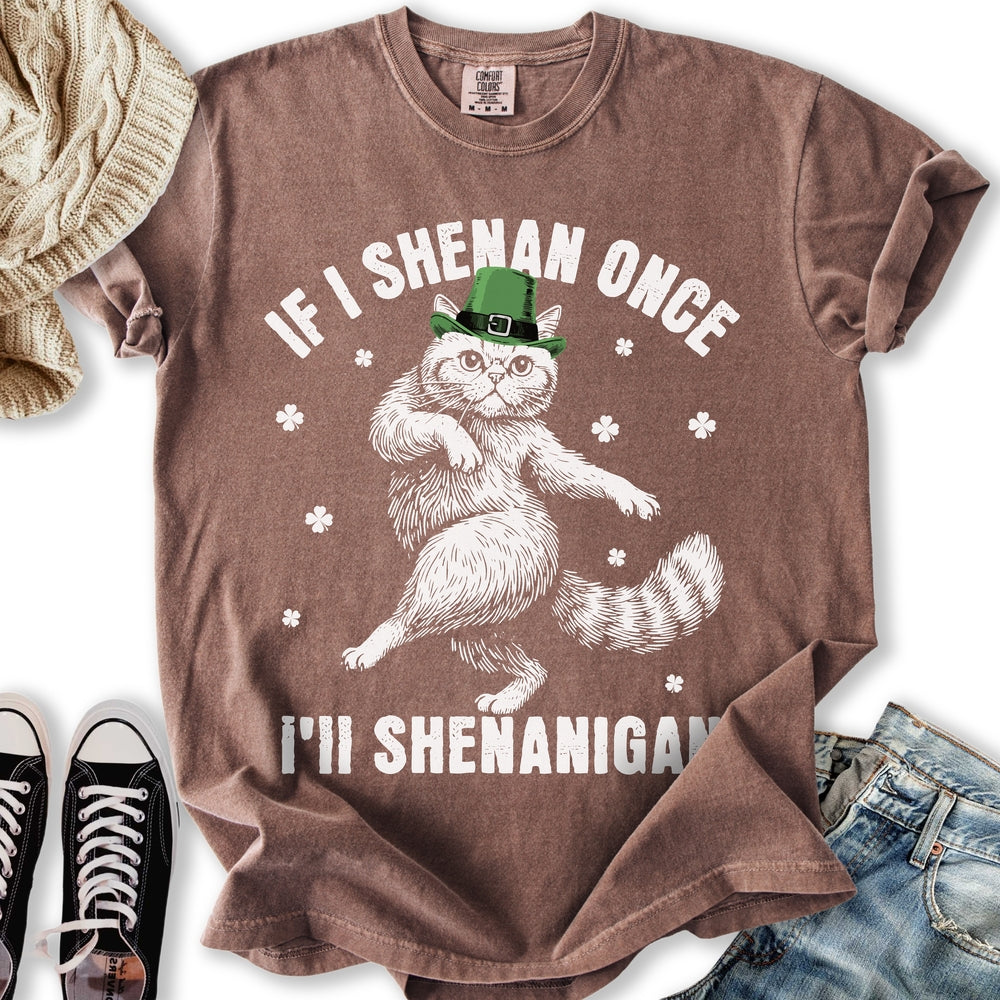 I'll Shenanigan T-Shirt