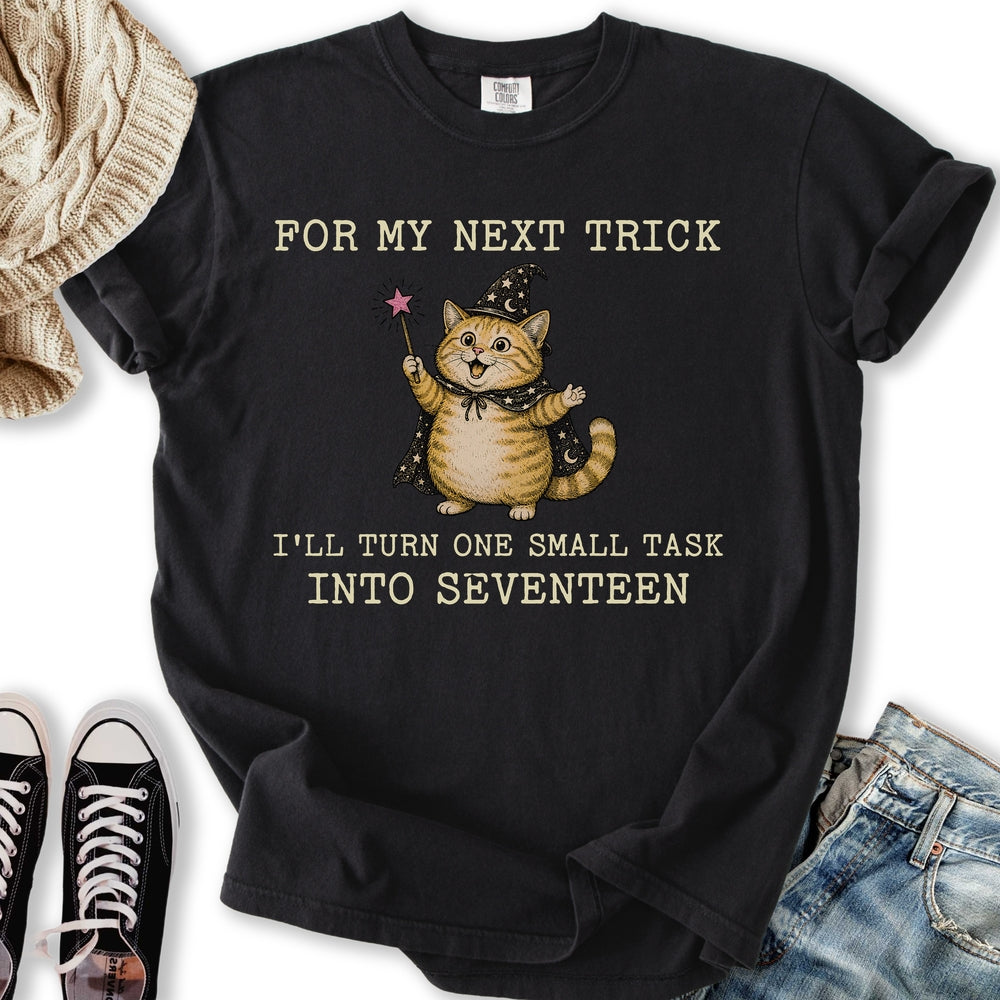 For My Next Trick T-Shirt