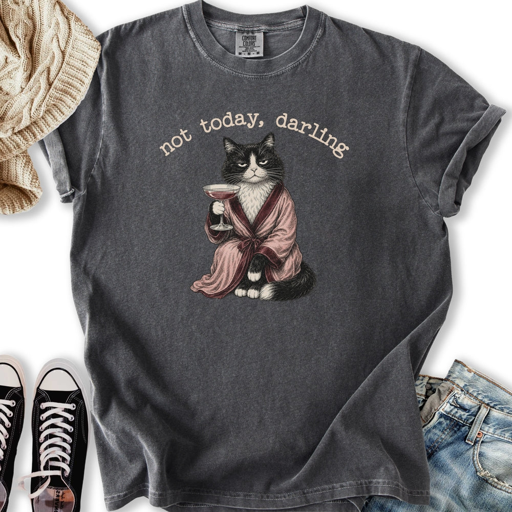 Not Today Darling T-Shirt