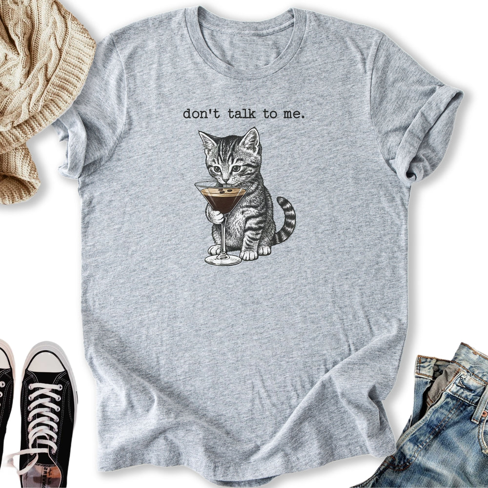 Don't Talk To Me Classic Tee