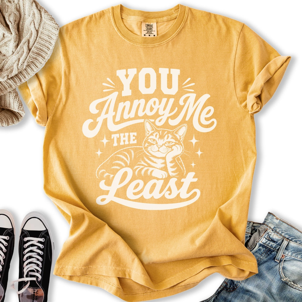 Annoy Me The Least T-Shirt