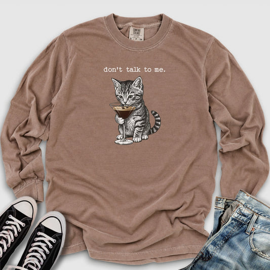 Don't Talk To Me Long Sleeve Tee