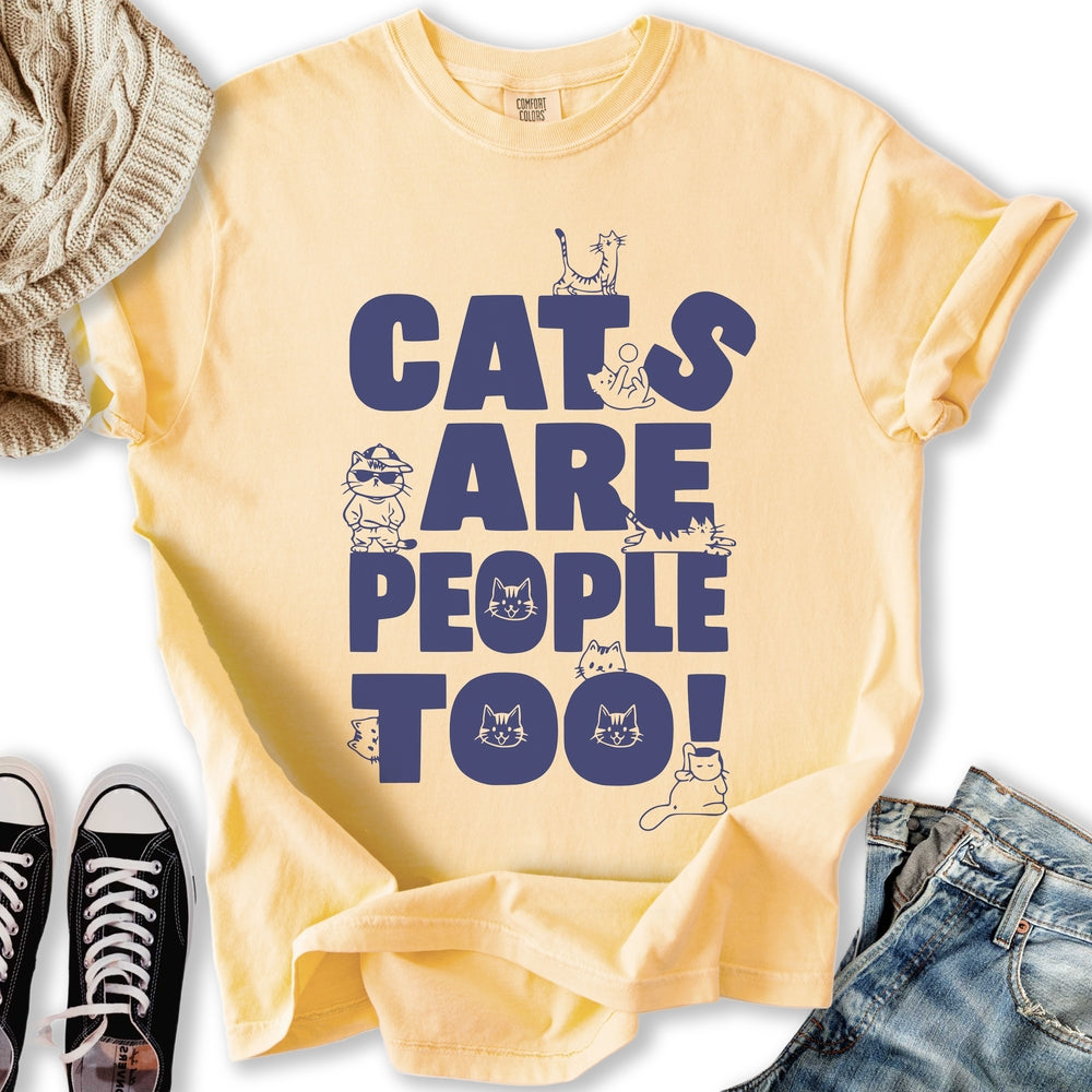 Cats Are People Too T-Shirt