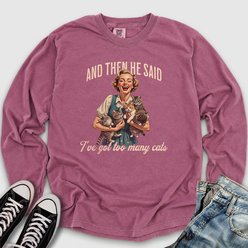 Too Many Cats Long Sleeve Tee