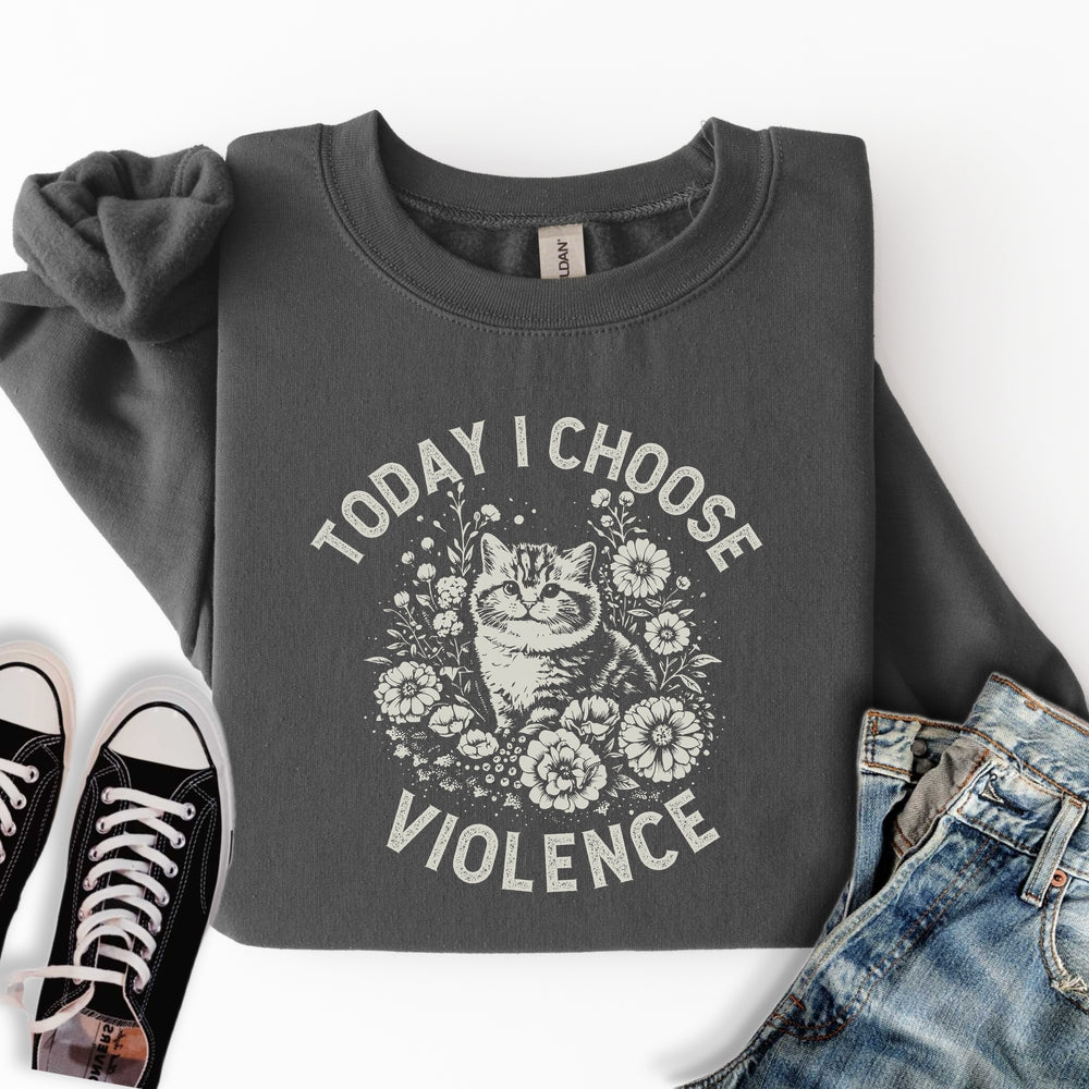 I Choose Violence Sweatshirt
