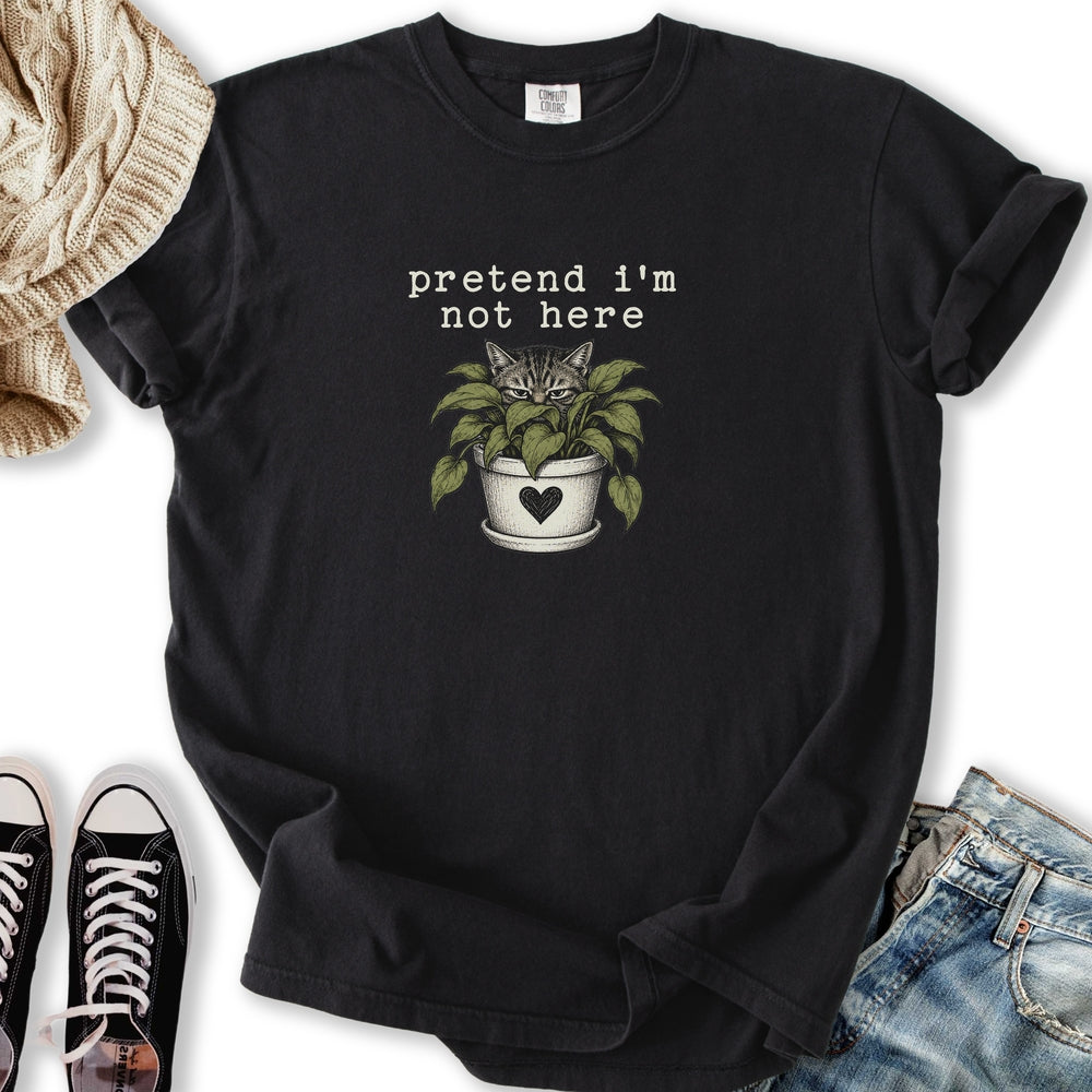 Pretend I'm Not Here T-Shirt