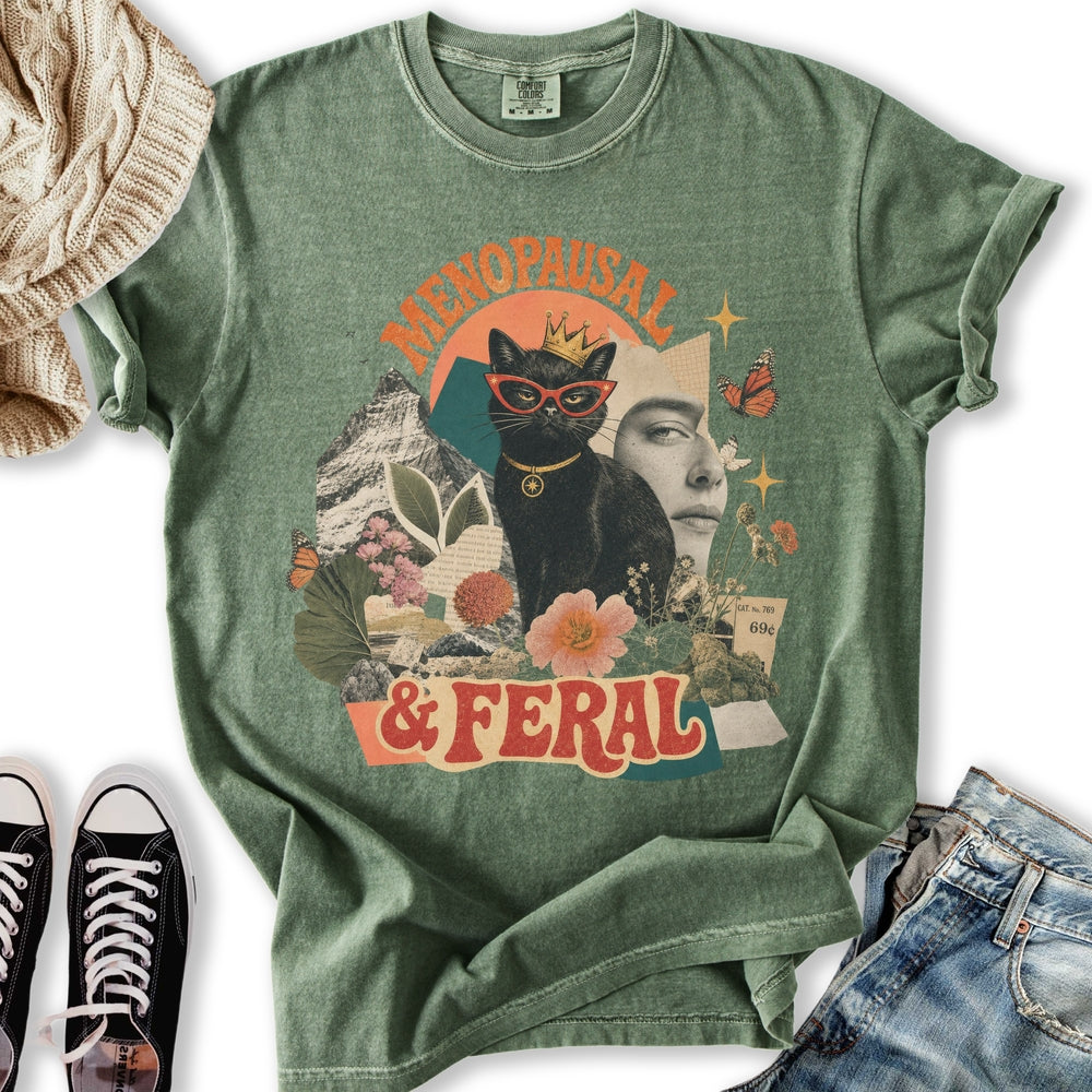 Menopausal and Feral T-Shirt