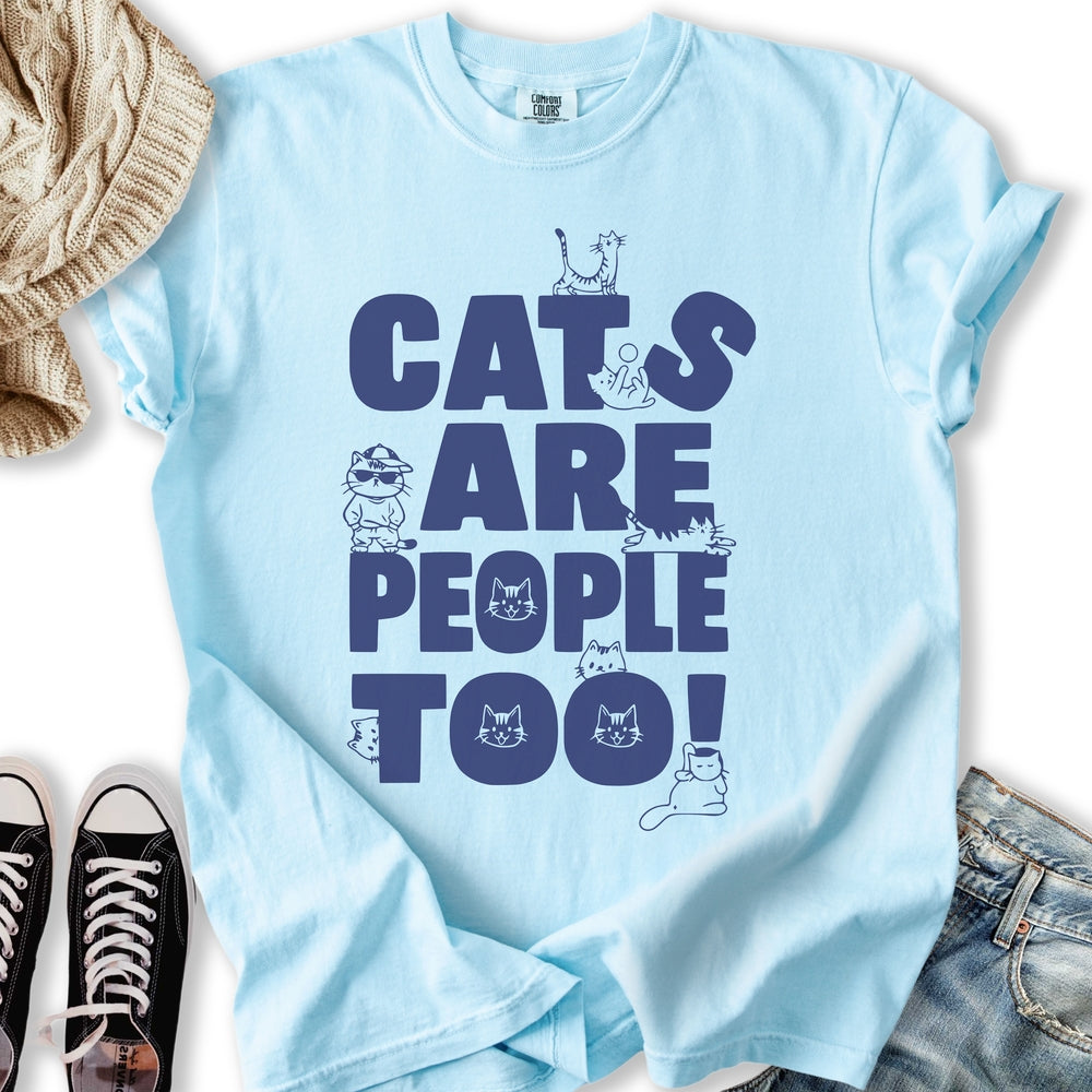 Cats Are People Too T-Shirt