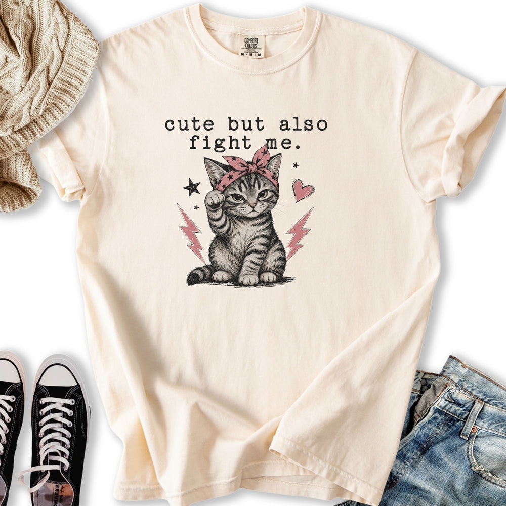 Cute But Fight Me T-Shirt