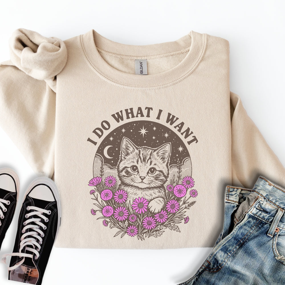 What I Want Sweatshirt