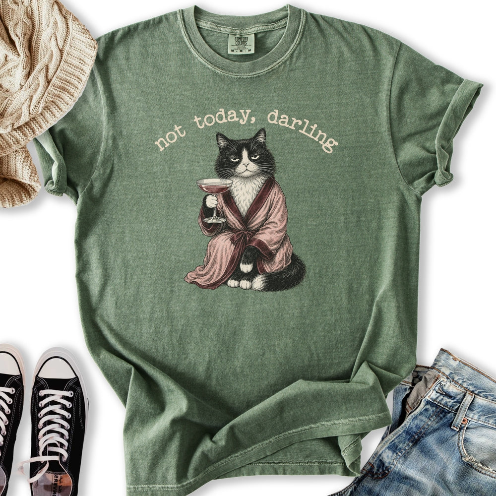 Not Today Darling T-Shirt