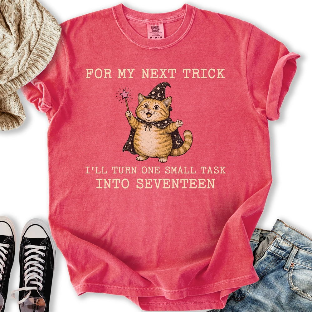 For My Next Trick T-Shirt