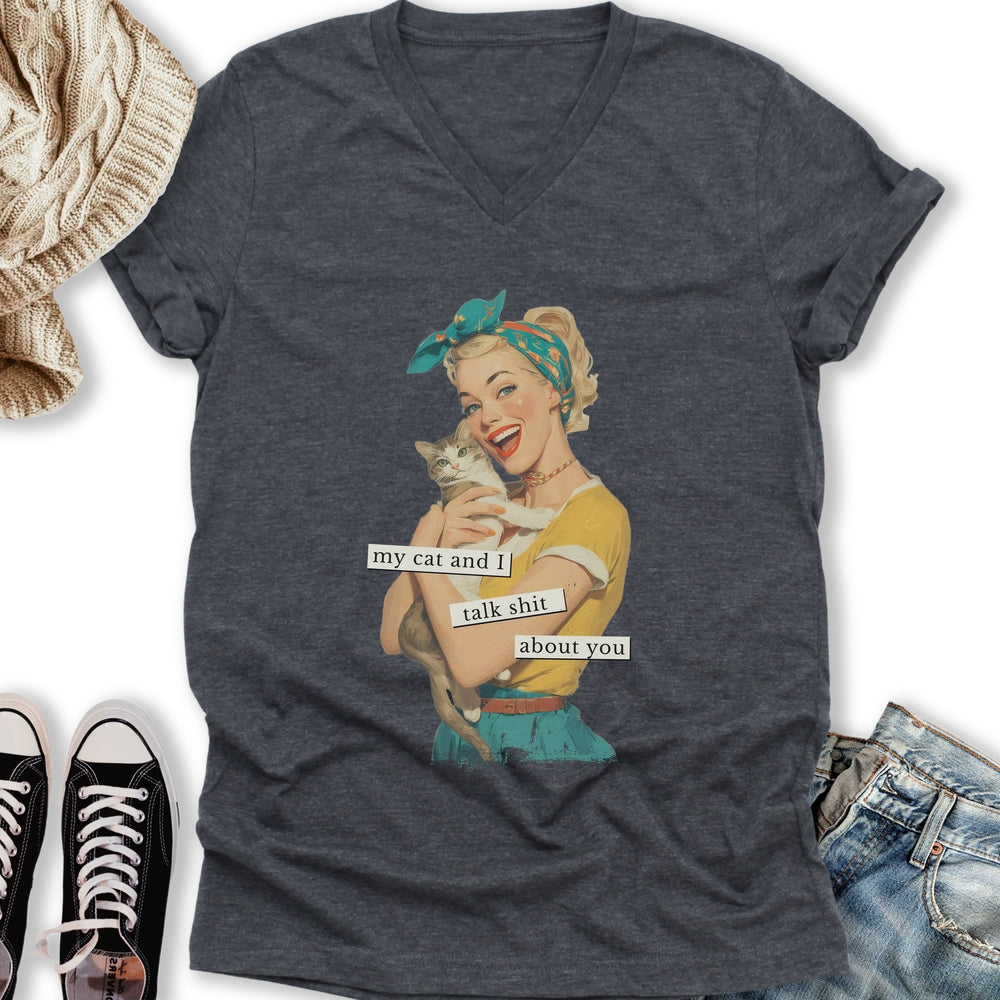 My Cat and I Talk Shit V-Neck Tee