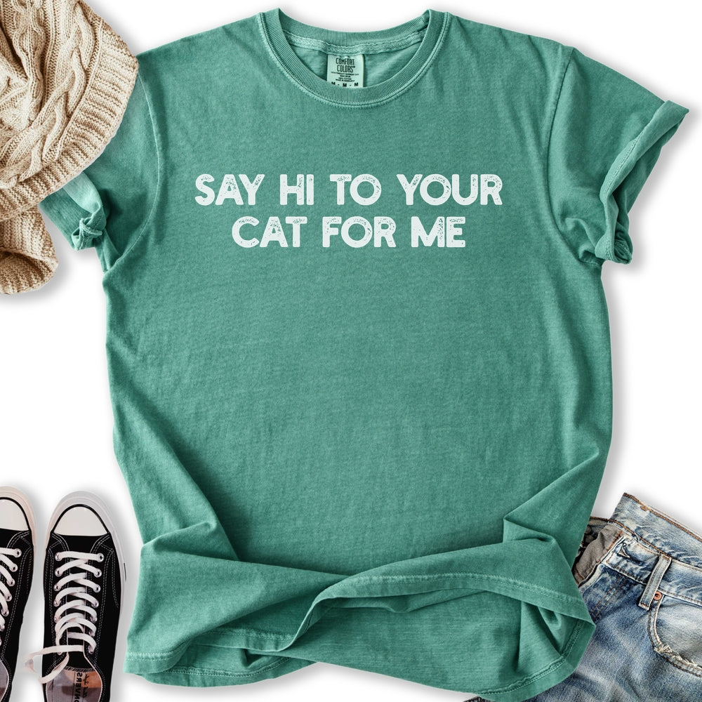 Say Hi To Your Cat T-Shirt