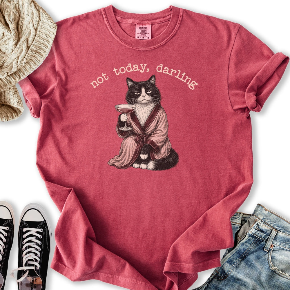 Not Today Darling T-Shirt